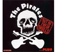 Pirates, the - Out of Their Skulls..Plus