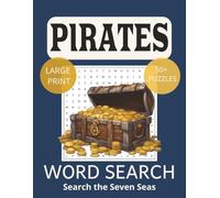 Pirates Word Search for Adults: Treasure Maps, Ships, and Ocean Adventures: Word Searches with Easy-to-Read Print about Pirates, Treasure, Maps and ... Gift for Vacations, Holidays and Free Times