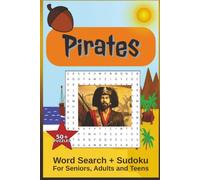 Pirates Word Search + Sudoku: Word Search For Seniors, Adults and Teens, Pirates, Treasures and Islands | 6x9 Inches, 110 pages | 50+ Puzzles - Gifts ... Holidays and people who like challenges
