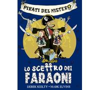 Pirati del mistero. Lo scettro dei faraoni (Vol. 1)