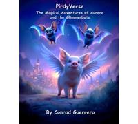 PirdyVerse: The Magical Adventures of Aurora and the Glimmerbats
