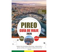 PIREO GUÍA DE VIAJE 2026: Explore las principales atracciones, restaurantes y gemas ocultas en la icónica ciudad portuaria de Grecia