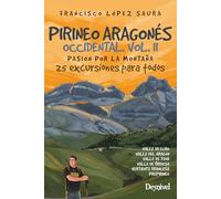 Pirineo aragonés occidental Vol. II. Pasión por la montaña: 25 excursiones para todos (Guías excursionistas)