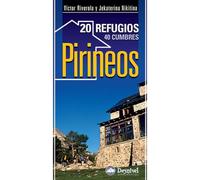 Pirineos. 20 refugios, 40 cumbres: 20 refugios, 40 cumbres (Guías montañeras)