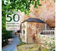 Pirineos: 50 joyas del arte románico: 12 (Iris)