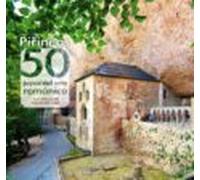 Pirineos. 50 Joyas Del Arte Romanico