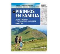 PIRINEOS EN FAMILIA (50 ascensiones y excursiones con niños en los Pirineos orientales) (Guia & Mapa)