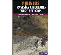 Pirineos travesias circulares entre refugios: Circuitos a cumbres de 3.000, 2.900 y 2.800 m (Guias montañeras)