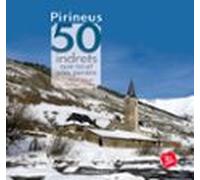 pirineus. 50 indrets que no et pots perdre