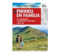 Pirineus en família: 50 Ascensions i excursions amb nens (Guia & Mapa)