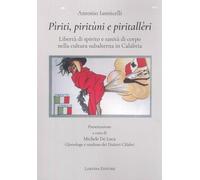 Pìriti, Piritùni e Piritallèri. Libertà di spirito e sanità di corpo nella cultura subalterna in Calabria