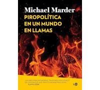 Piropolitica En Un Mundo En Llamas