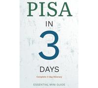 PISA IN 3 DAYS: ESSENTIAL MINI GUIDE (Essential Pisa)