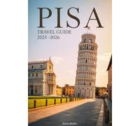 Pisa Travel Guide 2025-2026