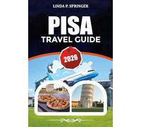 PISA TRAVEL GUIDE 2026: Top Attractions, 3-Day Itinerary, Where to Stay, Eat & Save Money in Italy
