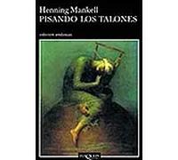 Pisando los talones | Henning Mankell