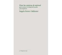 Pisar las canteras de mármol: para reconocer el trabajo del escultor y del arquitecto: 12 (Temporal)