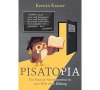 Pisatopia: Spannendes Science-Fiction-Abenteuer in eine Welt ohne Bildung