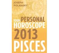 Pisces 2013: Your Personal Horoscope (ebook)