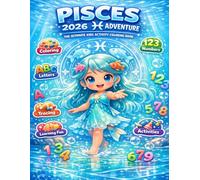 PISCES 2026 ADVENTURE: The Ultimate Kids Activity Coloring Book for Ages 3-6 (Zodiac Kids Adventures)