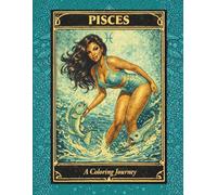 Pisces Adult Coloring Book: A Zodiac Coloring Book for Relaxation, Astrology Lovers, and Creative Mindfulness (Zodiac Coloring Books For Adults)
