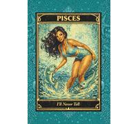 Pisces: I'll Never Tell - A Coloring & Reflection Journal: Private Pages for Thoughts, Secrets & Self Refection