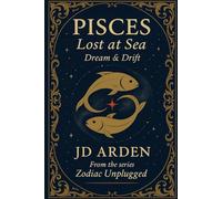 Pisces: lost at Sea (Zodiac Unplugged)