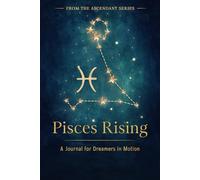 Pisces Rising: A Journal for Dreamers in Motion