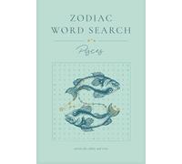 Pisces Word Search Puzzle Book: Word Searches for Astrology, Zodiac, Horoscope, and More for Anxiety Relief and Relaxation | 6x9 inches, 28 puzzles (Zodiac Word Searches)