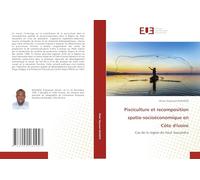 Pisciculture et recomposition spatio-socioéconomique en Côte d'Ivoire: Cas de la région du Haut Sassandra