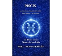 PISCIS: COMPRENDER TU FUNCIONAMIENTO PROFUNDO PARA VIVIR RELACIONES JUSTAS Y ALINEADAS