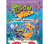 Pisco y Visco. Planeta Mozzarella (Soberanos del cosmos 1)