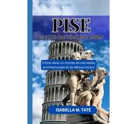 Pise Guide de voyage 2025: Entrez dans un monde de merveilles architecturales et de délices locaux