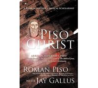 Piso Christ: A Book of the New Classical Scholarship