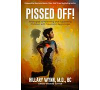 Pissed Off!: Strategies to Parenting and Supporting Children with Traumatic Beginnings