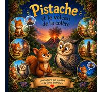 Pistache et le volcan de la colère