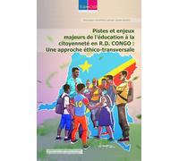 Pistes et enjeux majeurs de l’éducation à la citoyenneté en R. D. CONGO : Une approche éthico-transversale