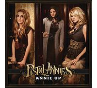 Pistol Annies - Annie Up