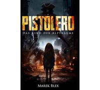Pistolero - Das Kind der Alpträume
