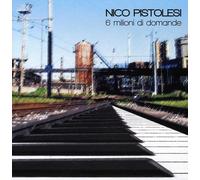 Pistolesi Nico - Sei Milioni Di Domande