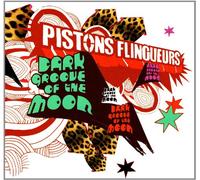 Pistons Flingueurs - Dark Groove Of The Moon
