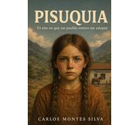 PISUQUIA: El año en que un pueblo entero me adoptó