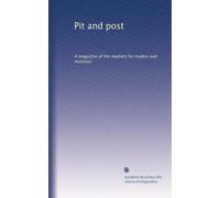 Pit and post: A magazine of the markets for traders and investors