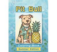 Pit Bull Coloring Book: Summer Edition: Bold and Easy Coloring Book Designs for Adults and Seniors Featuring Cute and Simple Dog Illustrations in a ... and Mindfulness (Cozy Summer Coloring Books)