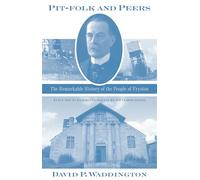 Pit-Folk and Peers Volume 2: The Remarkable History of the People of Fryston: Diamonds and Rust (1909-2023)