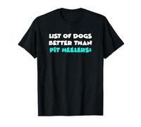 Pit Heeler List Of Dogs Better Than Pit Heelers Camiseta