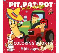 Pit, Pat, Pot on the farm: simple desings coloring books with farm animals (Pit, Pat and Pot)