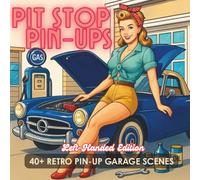 Pit Stop Pin-Ups Left-Handed Edition: Retro Mechanic Girls Coloring Book for Adults - Classic Cars, Gas Stations & 1950s Pin-Up Style Scenes (Retro Pin-Up & Americana)