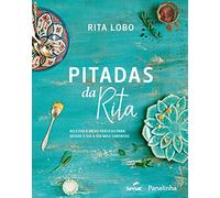 Pitadas da Rita. Receitas e dicas práticas para deixar o dia a dia mais saboroso (Em Portuguese do Brasil)