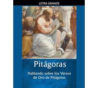 Pitágoras: Hablando sobre los Versos de Oro de Pitágoras
